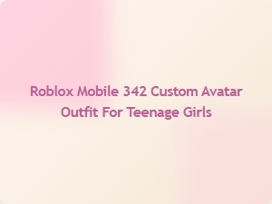 Stylish Roblox Mobile 342 Outfit for Teenage Girls