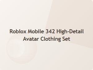 High-Detail Roblox Mobile Avatar Outfit Set 342