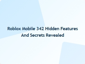 Roblox Mobile 342 Hidden Features and Secrets Revealed