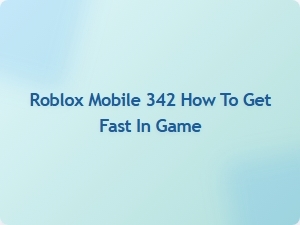 How to Move Fast in Roblox Mobile 342