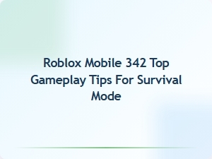 Top 10 Roblox Mobile Survival Mode Tips for Victory